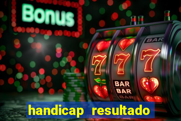 handicap resultado final -1