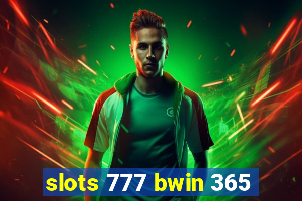 slots 777 bwin 365