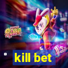 kill bet