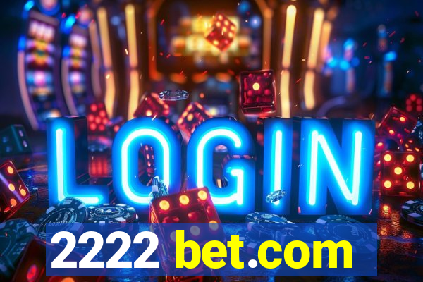 2222 bet.com