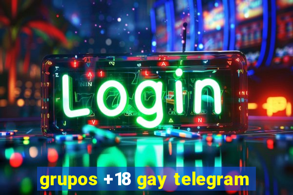 grupos +18 gay telegram