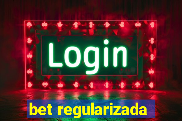 bet regularizada