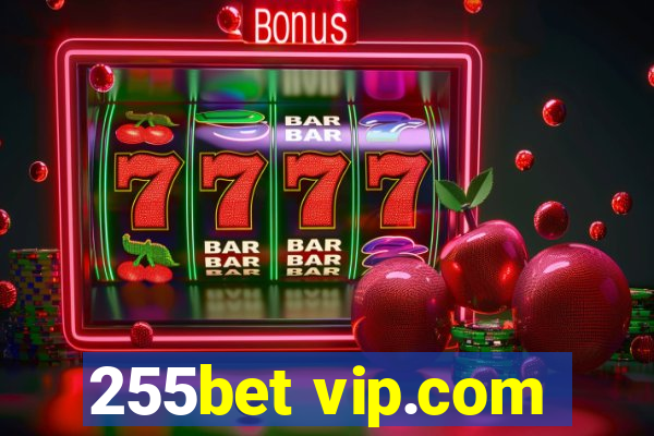 255bet vip.com