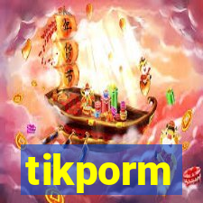 tikporm