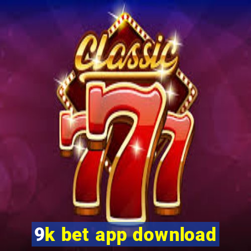 9k bet app download