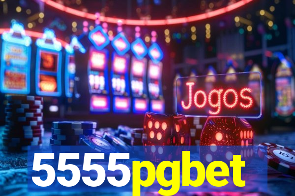 5555pgbet