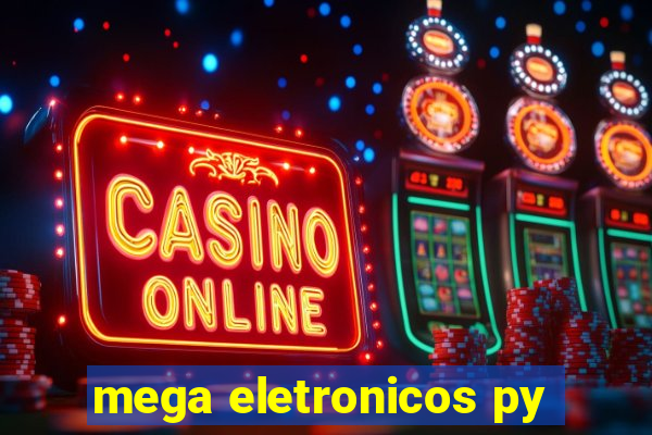 mega eletronicos py