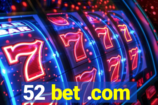 52 bet .com