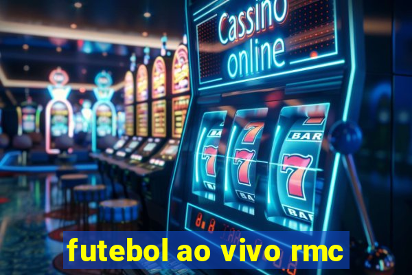 futebol ao vivo rmc