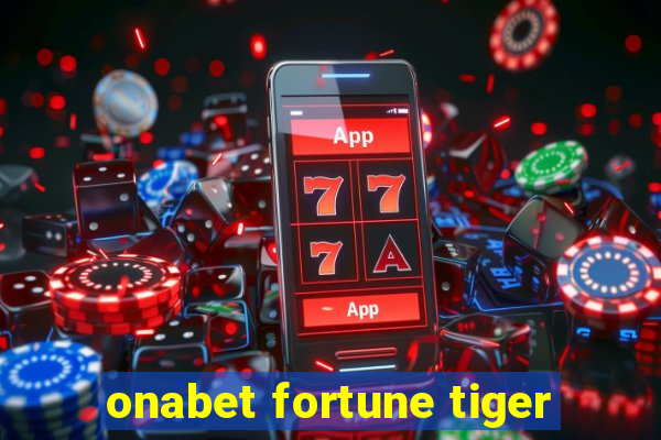 onabet fortune tiger