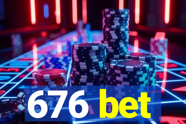 676 bet