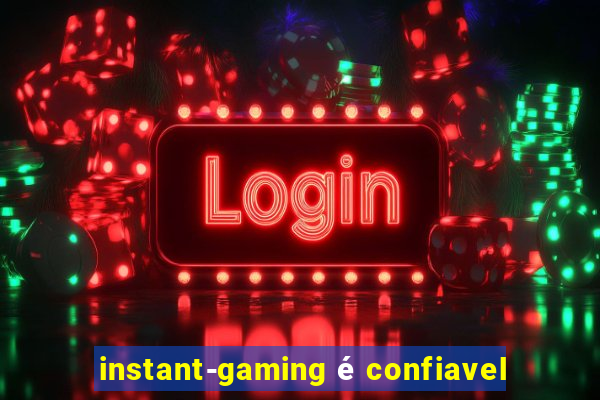 instant-gaming é confiavel