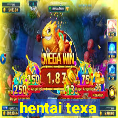 hentai texa