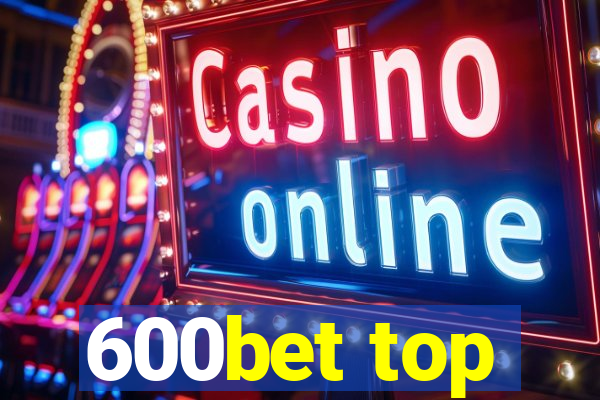 600bet top