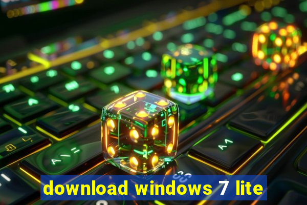 download windows 7 lite