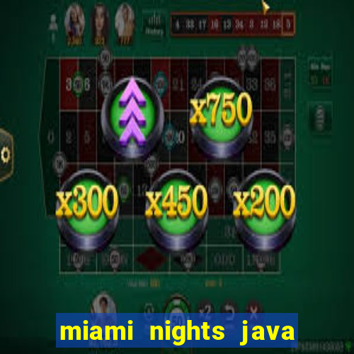 miami nights java pt-br 320x240