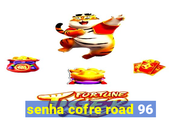 senha cofre road 96