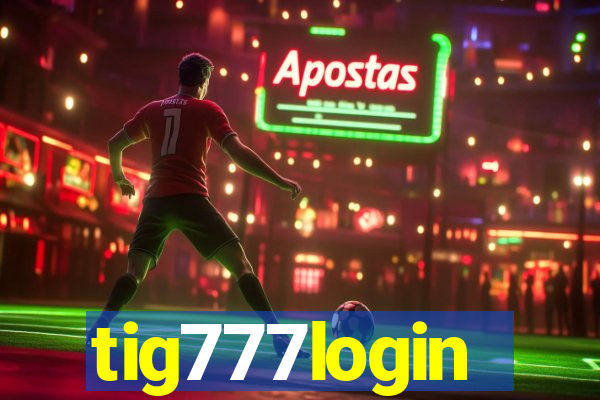 tig777login