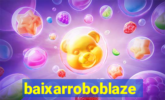 baixarroboblaze