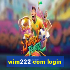 wim222 com login