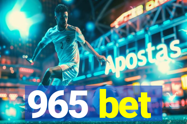 965 bet