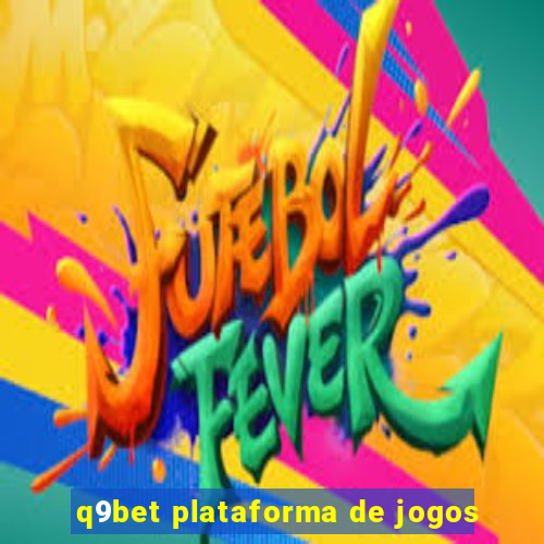 q9bet plataforma de jogos