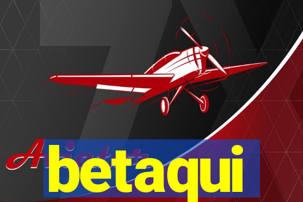 betaqui