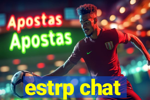 estrp chat