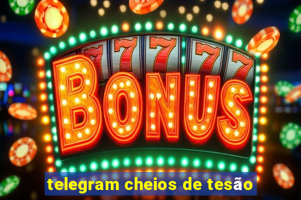 telegram cheios de tesão