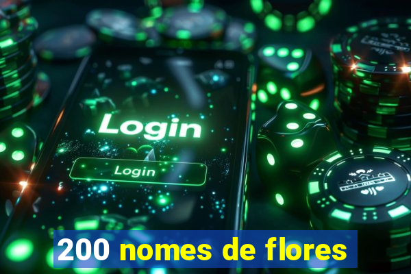 200 nomes de flores