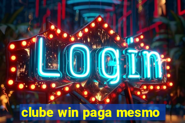 clube win paga mesmo