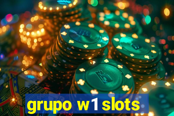 grupo w1 slots