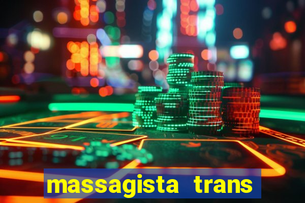 massagista trans s?o paulo