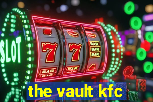 the vault kfc