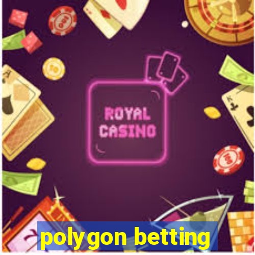 polygon betting