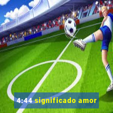 4:44 significado amor