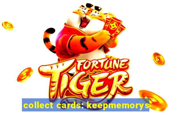 collect cards: keepmemorys