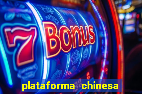 plataforma chinesa do jogo do tigrinho