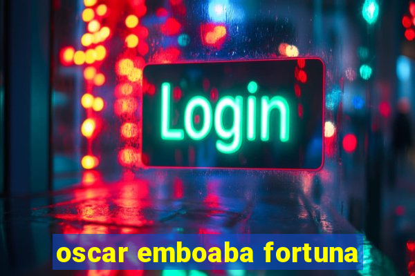 oscar emboaba fortuna