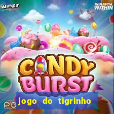 jogo do tigrinho ganha dinheiro mesmo