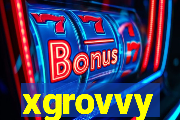 xgrovvy